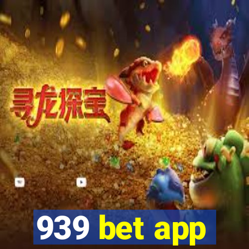 939 bet app